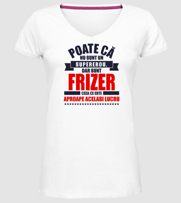 Poate că nu sunt un supererou, dar sunt FRIZER, ceea ce este aproape același lucru model alb pe tricou