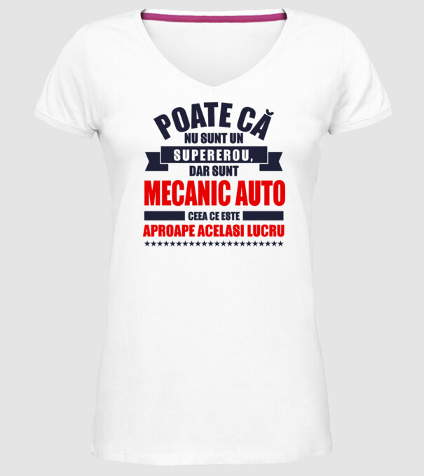 Poate că nu sunt un supererou, dar sunt MECANIC AUTO, ceea ce este aproape același lucru model alb pe tricou