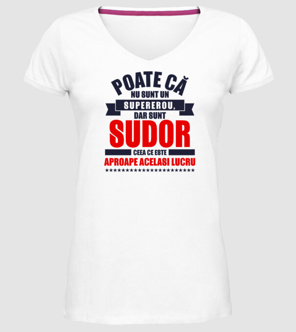 Poate că nu sunt un supererou, dar sunt SUDOR, ceea ce este aproape același lucru model alb pe tricou