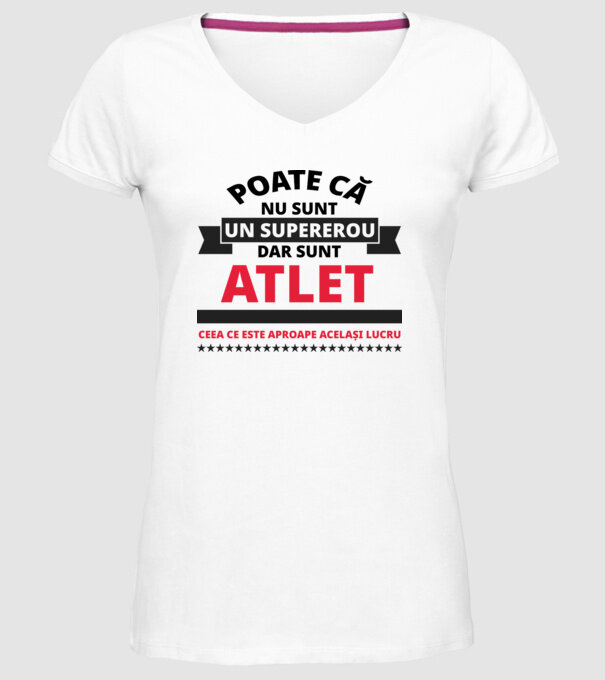 Poate că nu sunt un supererou, dar sunt ATLET, ceea ce este aproape același lucru model alb pe tricou
