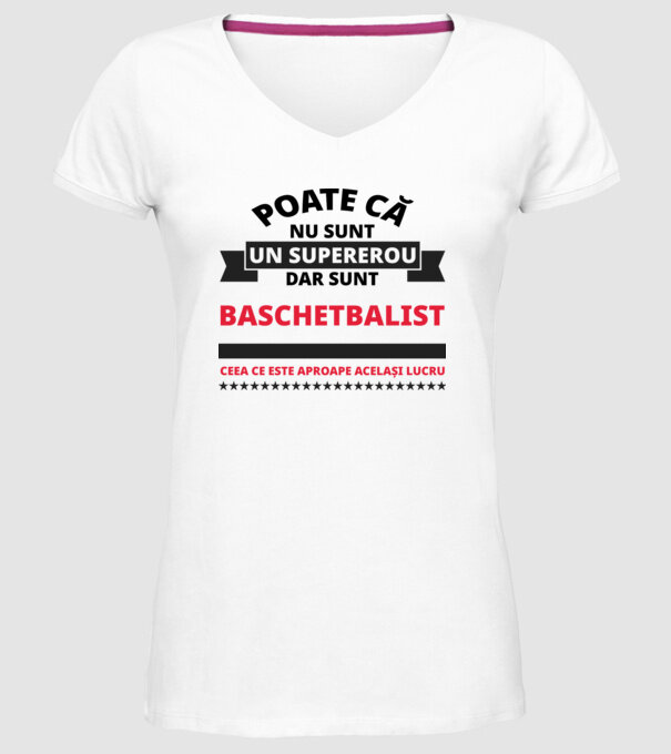 Poate că nu sunt un supererou, dar sunt BASCHETBALIST, ceea ce este aproape același lucru model alb pe tricou