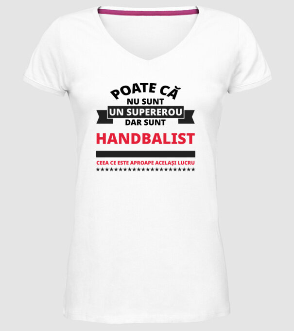 Poate că nu sunt un supererou, dar sunt HANDBALIST, ceea ce este aproape același lucru model alb pe tricou