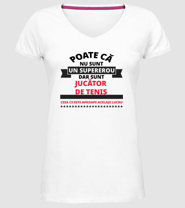 Poate că nu sunt un supererou, dar sunt JUCĂTOR DE TENIS, ceea ce este aproape același lucru model alb pe tricou