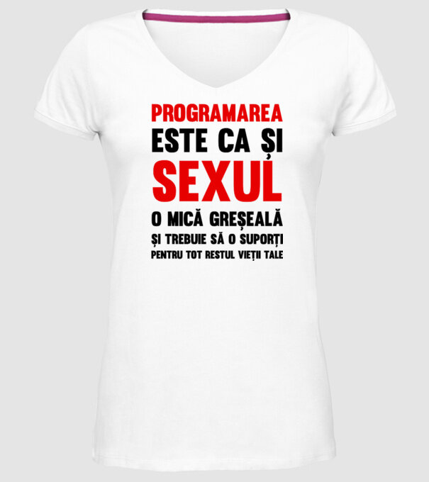 programarea este ca și sexul, o mică greșeală și trebuie să o suporți pentru tot restul vieții tale model alb pe tricou