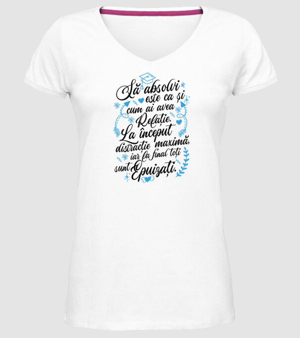 Să absolvi este ca și cum ai avea relație model alb pe tricou