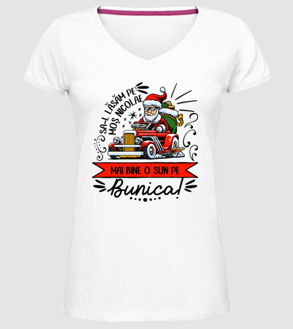 Să-l lăsăm pe Moș Nicolae, mai bine o sun pe bunica! model alb pe tricou