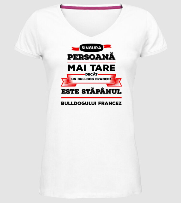 singura persoană mai tare decât un bulldog francez este stăpânul bulldogului francez model alb pe tricou