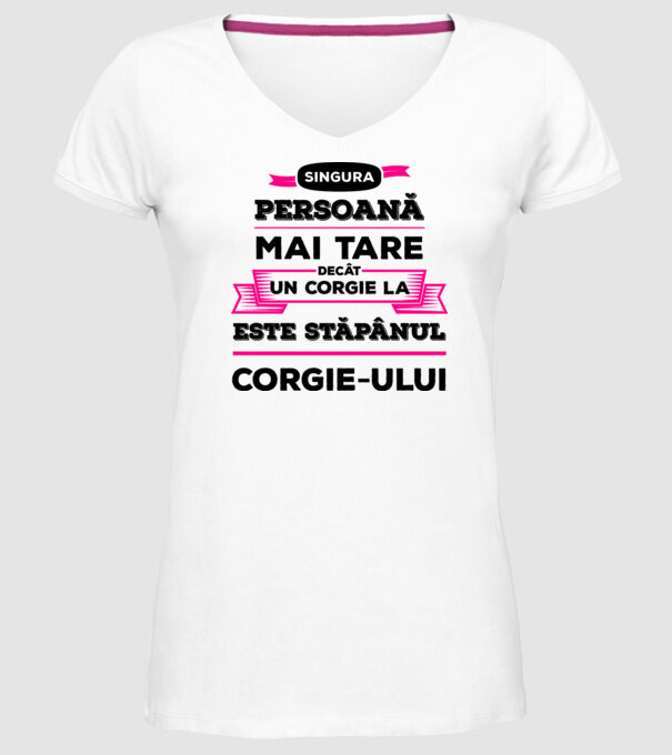 singura persoană mai tare decât un Corgie la este stăpânul Corgie-ului model alb pe tricou