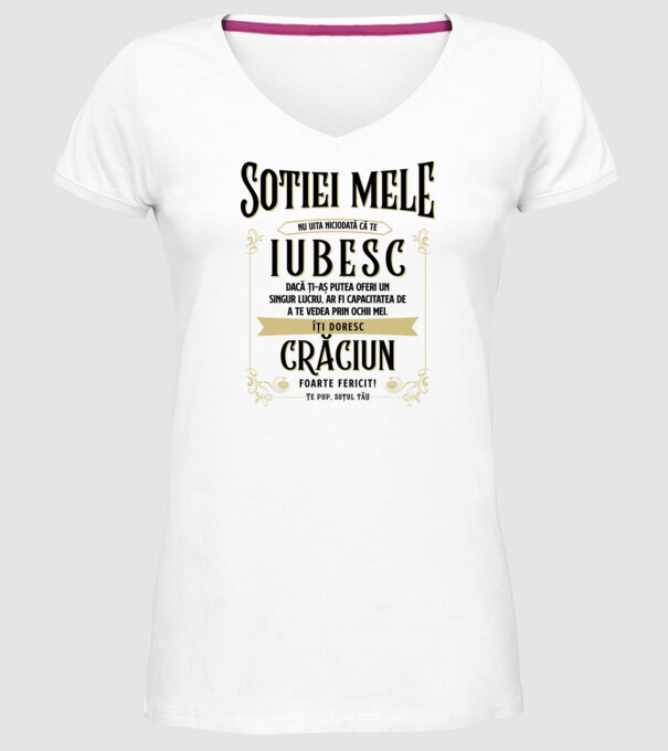 Soției mele - nu uita niciodată că te iubesc - dacă ți-aș putea oferi un singur lucru, ar fi capacitatea de a te vedea prin ochi model alb pe tricou
