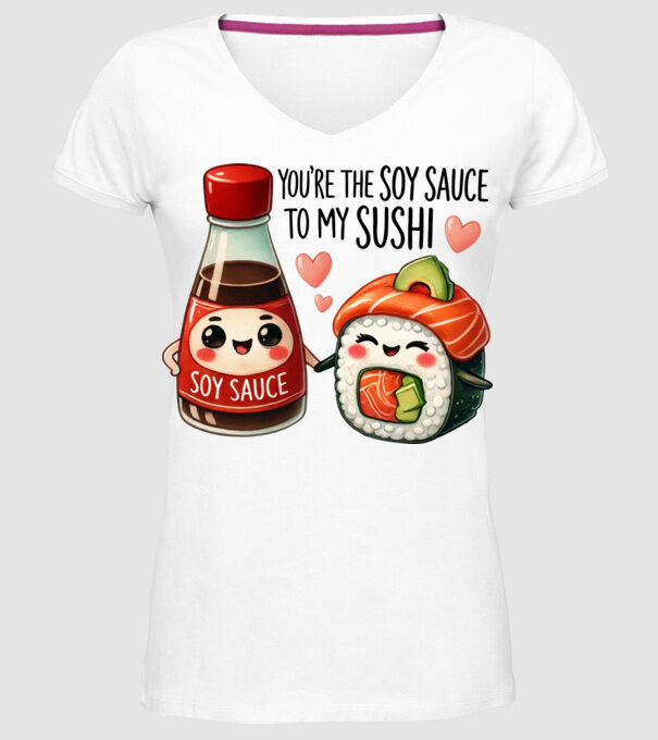 Soy Sauce to my Sushi model alb pe tricou