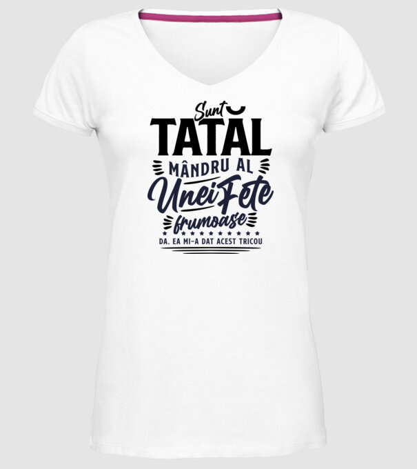 Sunt tatăl mândru al unei fete frumoase - da, ea mi-a dat acest tricou model alb pe tricou