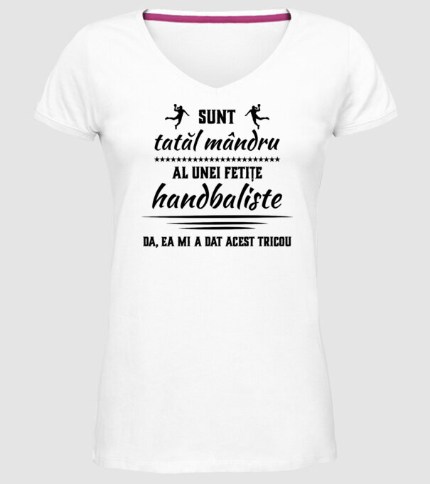 Sunt tatăl mândru al unei fetițe handbaliste - da, ea mi-a dat acest tricou model alb pe tricou