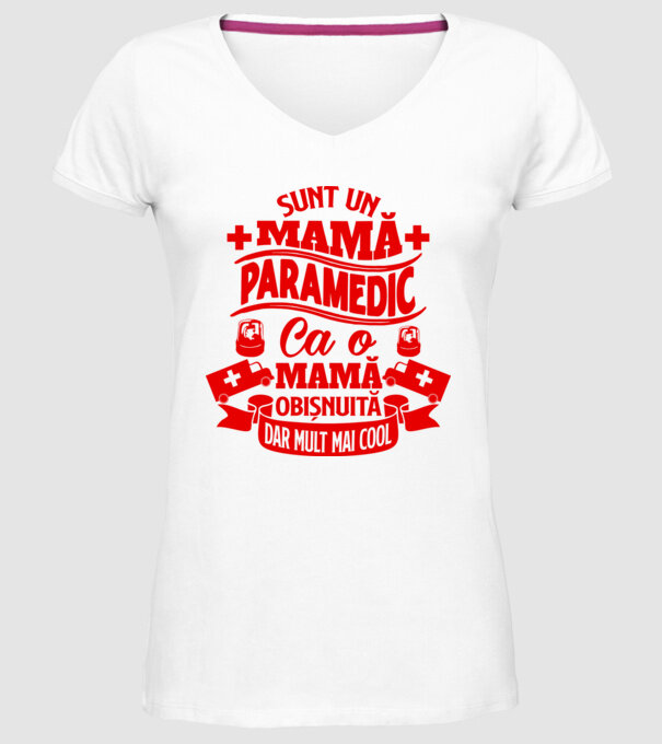 Sunt o mamă paramedic, ca o mamă obișnuită, dar mult mai cool model alb pe tricou