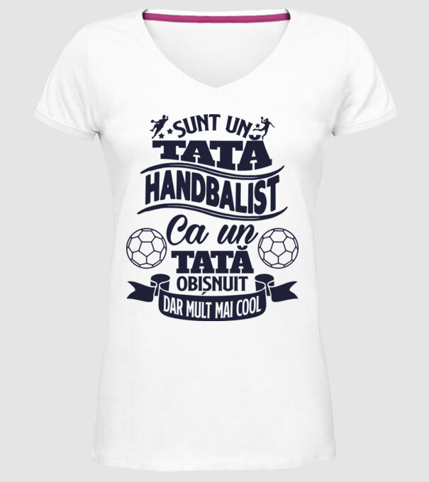 Sunt un tată handbalist, ca un tată obișnuit, dar mult mai cool model alb pe tricou