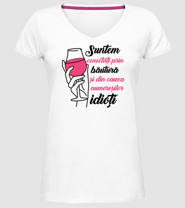 suntem conectați prin băutură și din cauza numeroșilor idioți model alb pe tricou