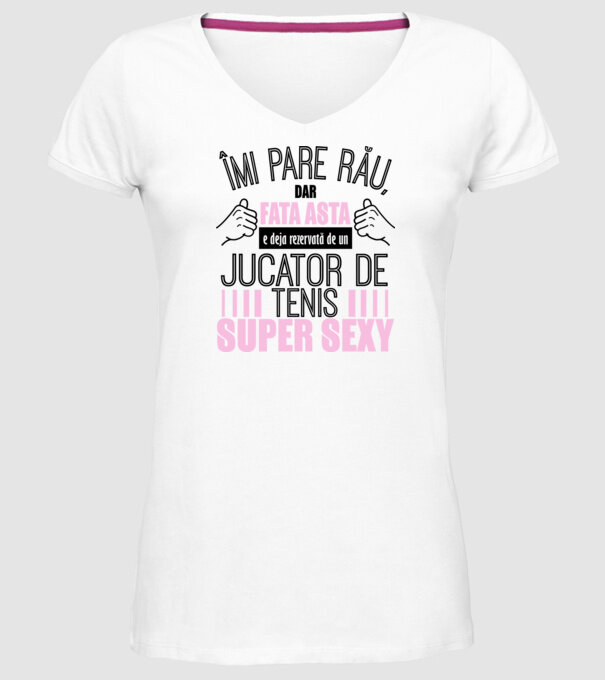 Îmi pare rău, dar fata asta e deja rezervată de un JUCĂTOR DE TENIS super sexy model alb pe tricou