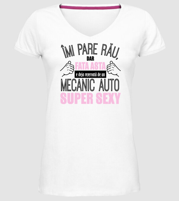 Îmi pare rău, dar fata asta e deja rezervată de un MECANIC AUTO super sexy model alb pe tricou