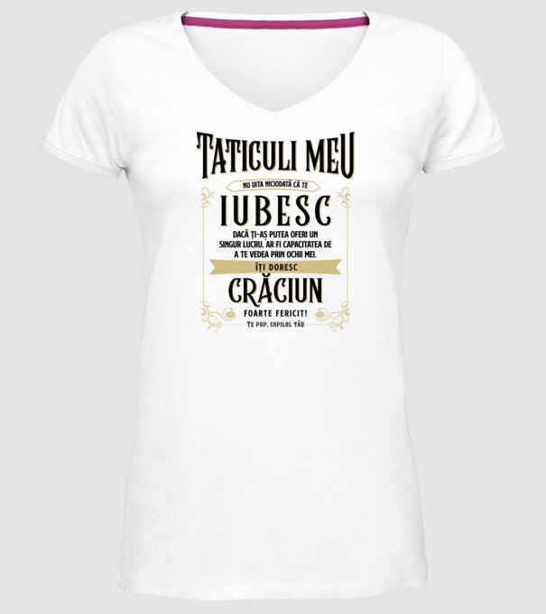Tăticului meu - nu uita niciodată că te iubesc - dacă ți-aș putea oferi un singur lucru, ar fi capacitatea de a te vede model alb pe tricou