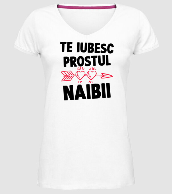 Te iubesc, prostul naibii model alb pe tricou