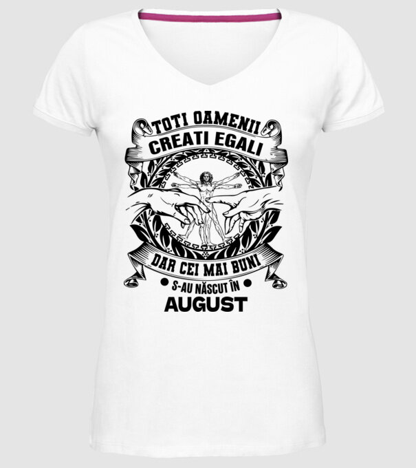 Toți oamenii sunt creați egali, dar cei mai buni s-au născut în august model alb pe tricou