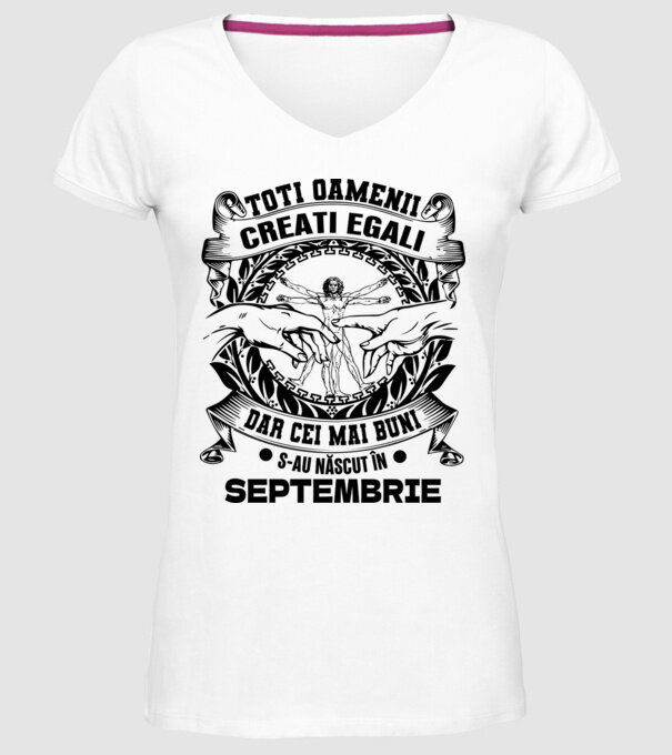 Toți oamenii sunt creați egali, dar cei mai buni s-au născut în septembrie model alb pe tricou