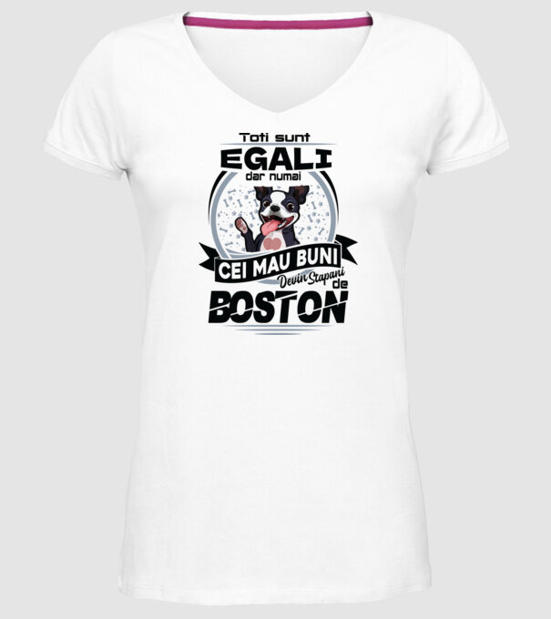Toți sunt egali, dar numai cei mai buni devin stăpâni de boston model alb pe tricou