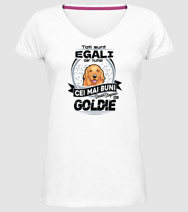 Toți sunt egali, dar numai cei mai buni devin stăpâni de goldie model alb pe tricou