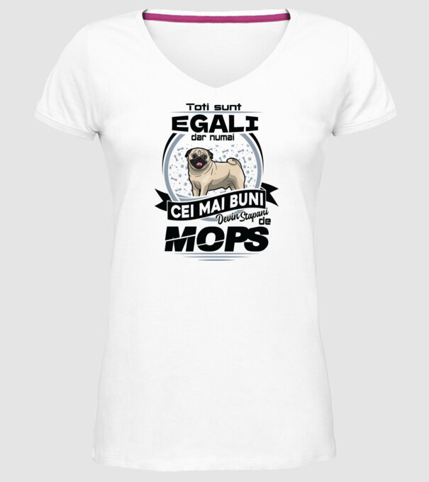 Toți sunt egali, dar numai cei mai buni devin stăpâni de mops 02 model alb pe tricou