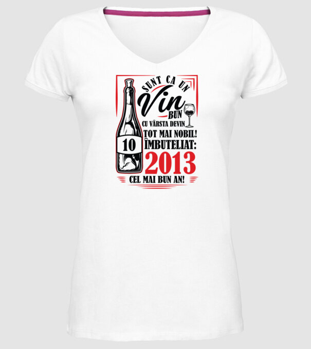 Un Vin Bun 10 2013 model alb pe tricou