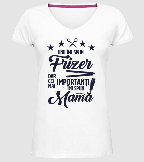 unii îmi spun frizer, dar cei mai importanți îmi spun mamă model alb pe tricou