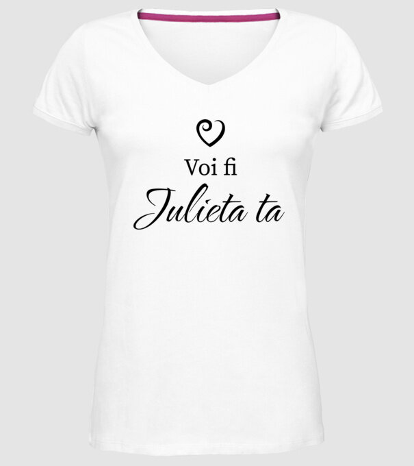 Voi fi Julieta ta model alb pe tricou