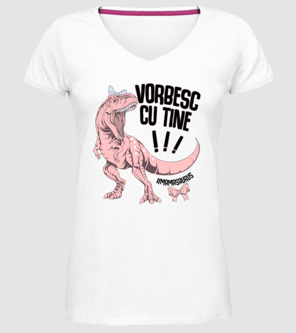 Vorbesc cu tine! #mamasaurus model alb pe tricou