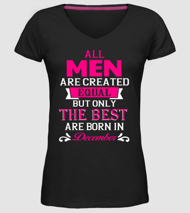 All men created equal but only the beat are born in december model negru pe tricou