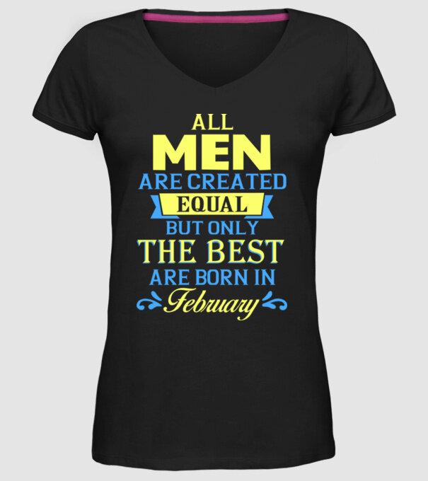 All men created equal but only the beat are born in february model negru pe tricou
