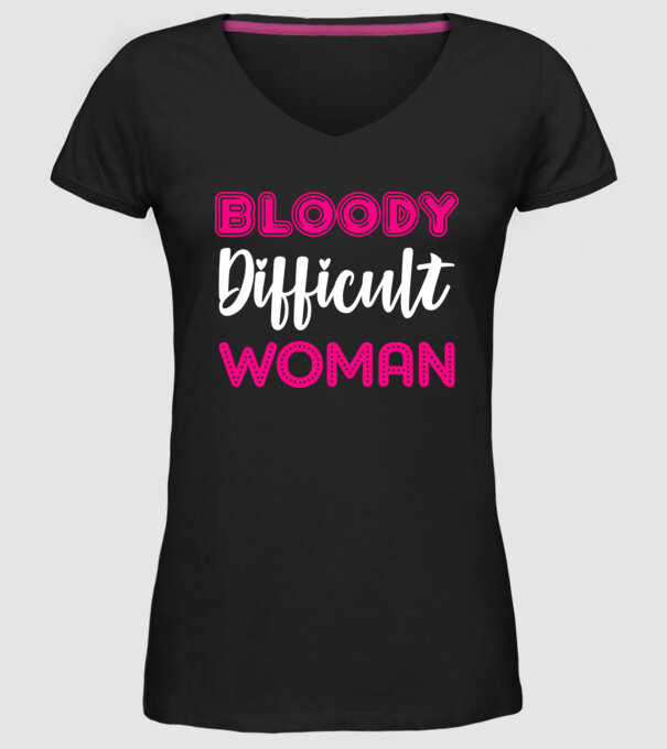 Bloody difficult woman model negru pe tricou