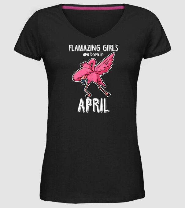 Flamazing girls are born in april model negru pe tricou