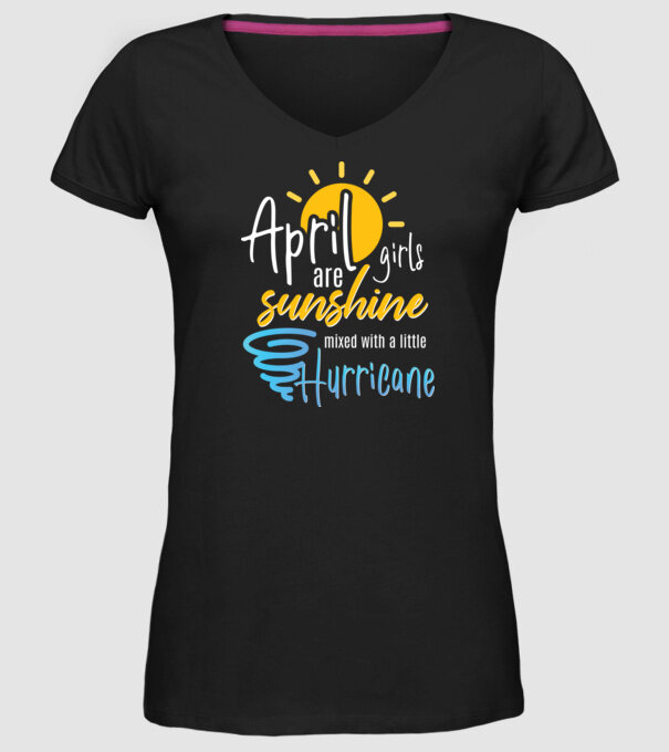 April Girls are Sunshine mixed with a little Hurricane model negru pe tricou