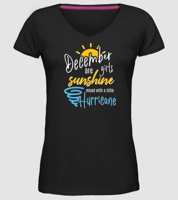 December Girls are Sunshine mixed with a little Hurricane model negru pe tricou