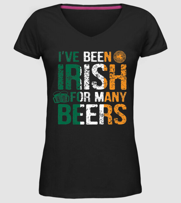 'I''ve been Irish So many Beers' model negru pe tricou