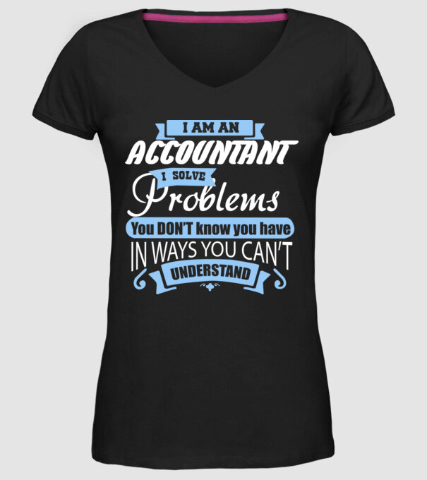 I am an accountant I solve problems model negru pe tricou
