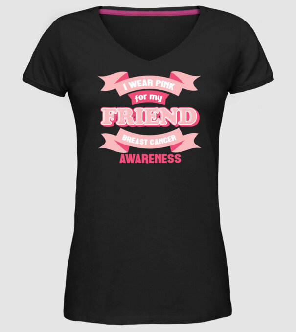 I wear pink for my friend model negru pe tricou
