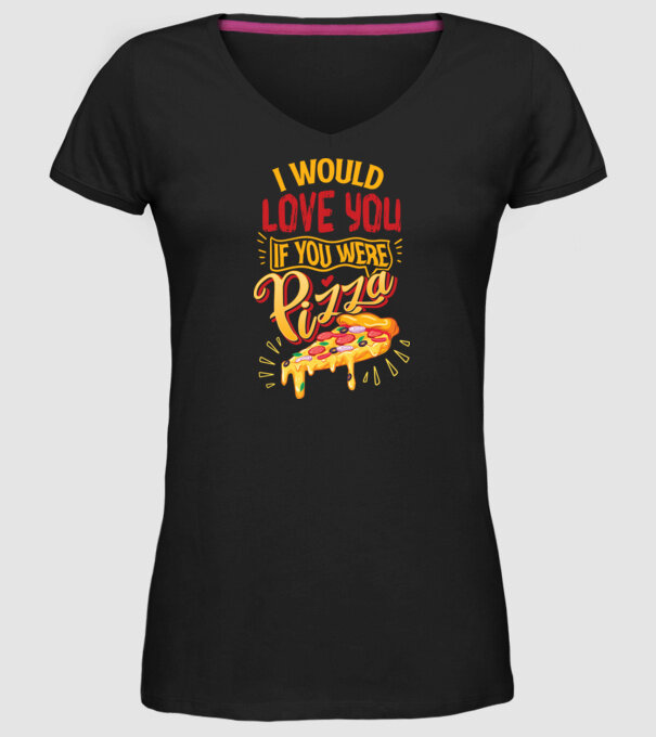 I would love you if you were pizza model negru pe tricou