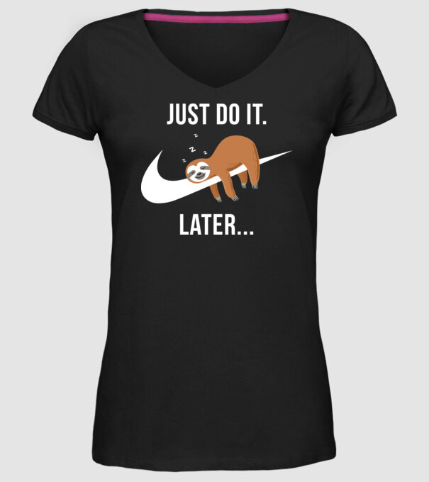 Just do it later sloth model negru pe tricou