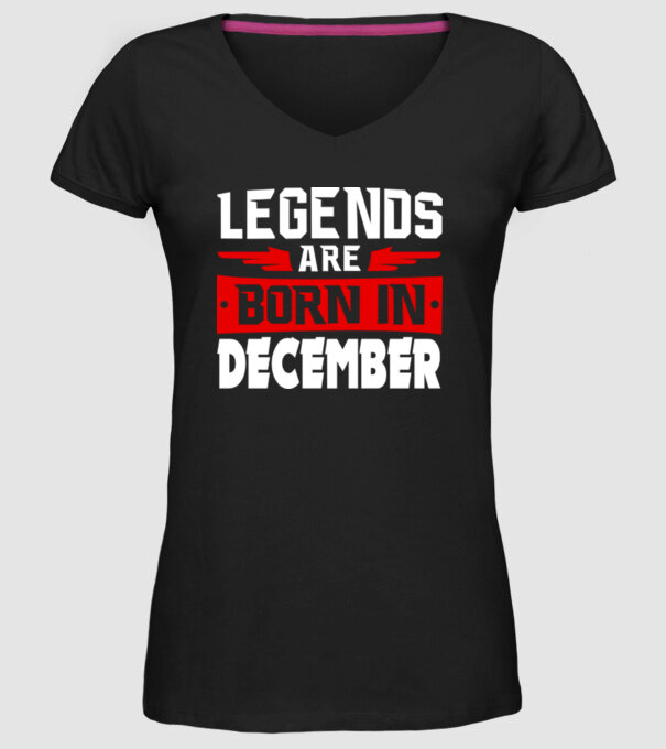 Legends are born in December model negru pe tricou