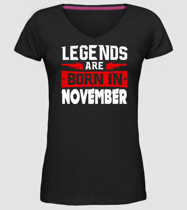 Legends are born in November model negru pe tricou