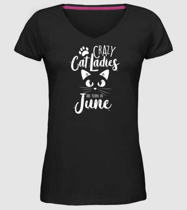 Crazy Cat Ladies are born in June model negru pe tricou