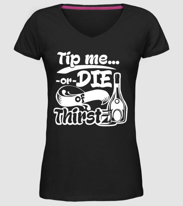 Tip me or die in Thirst model negru pe tricou