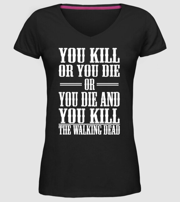 you kill or you die or model negru pe tricou