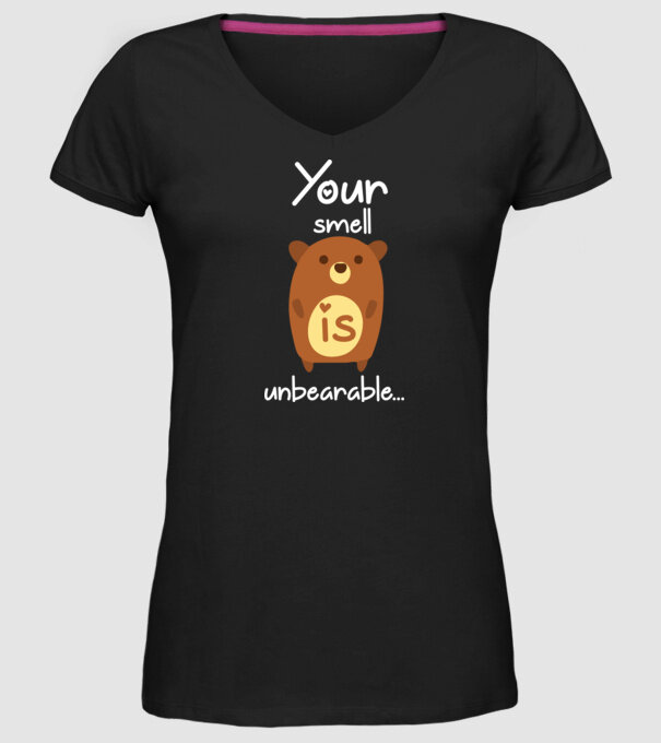 Your smell is un-bear-able.. model negru pe tricou