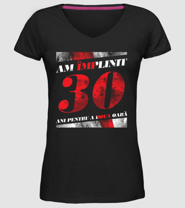 Am împlinit 30 ani pentru a doua oară model negru pe tricou